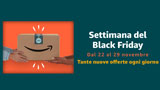 Amazon anticipa il Black Friday: ecco alcune offerte in arrivo la prossima settimana!