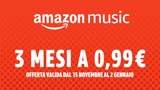 Amazon Music Unlimited in offerta 3 mesi a soli 0,99 centesimi. Ecco come averli subito