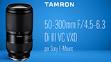 Tamron 50-300mm F/4.5-6.3 Di III VC VXD: scende la focale minima, cresce la flessibilità