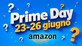 Prime Day Amazon il 23-26 giugno: s� e no, molte offerte partono gi� luned� 15 (per tutti), facciamo chiarezza con le cose da sapere